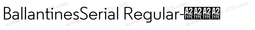 BallantinesSerial Regular字体转换